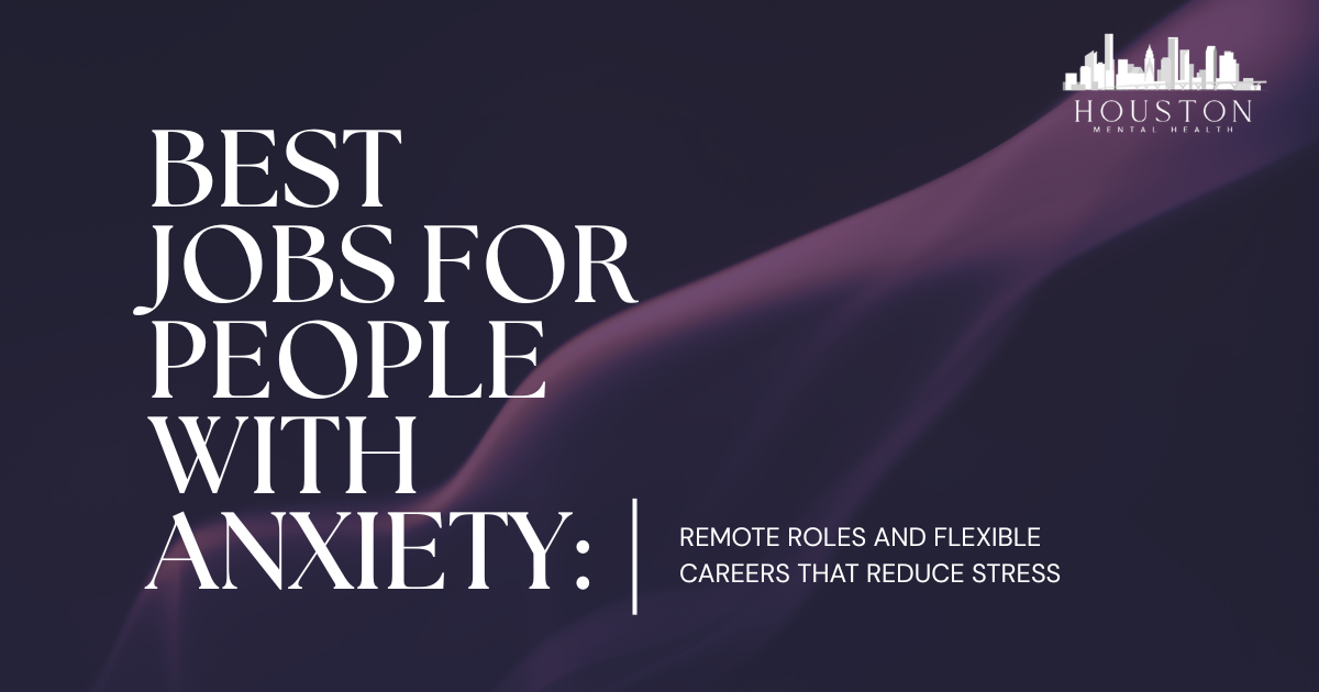 Banner: 'Best Jobs for People with Anxiety' with subtitle about remote, flexible careers; Houston Mental Health logo.