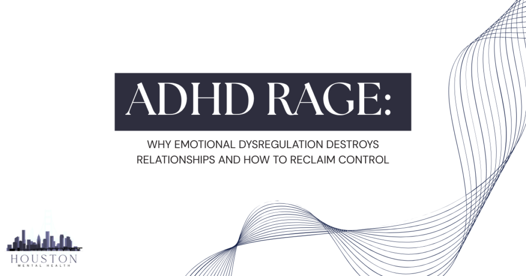 Poster for ADHD Rage: Why emotional dysregulation destroys relationships and how to reclaim control, with Houston Mental Health logo and decorative lines.