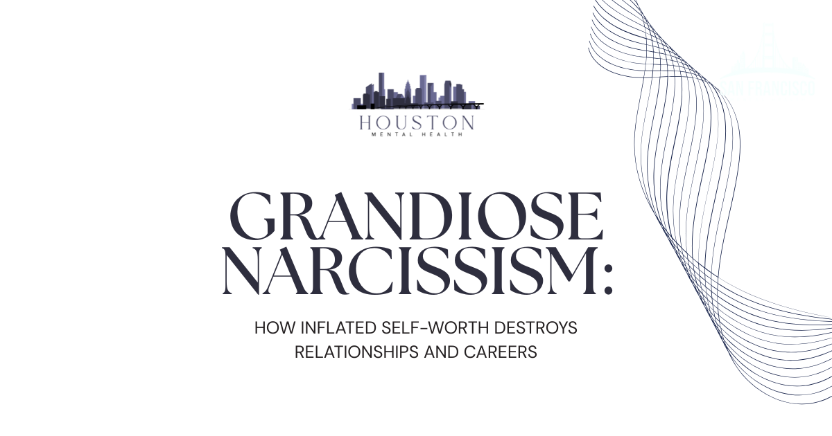 Banner for an article: Grandiose Narcissism—How inflated self-worth destroys relationships and careers; Houston Mental Health logo at top with decorative right-side lines.