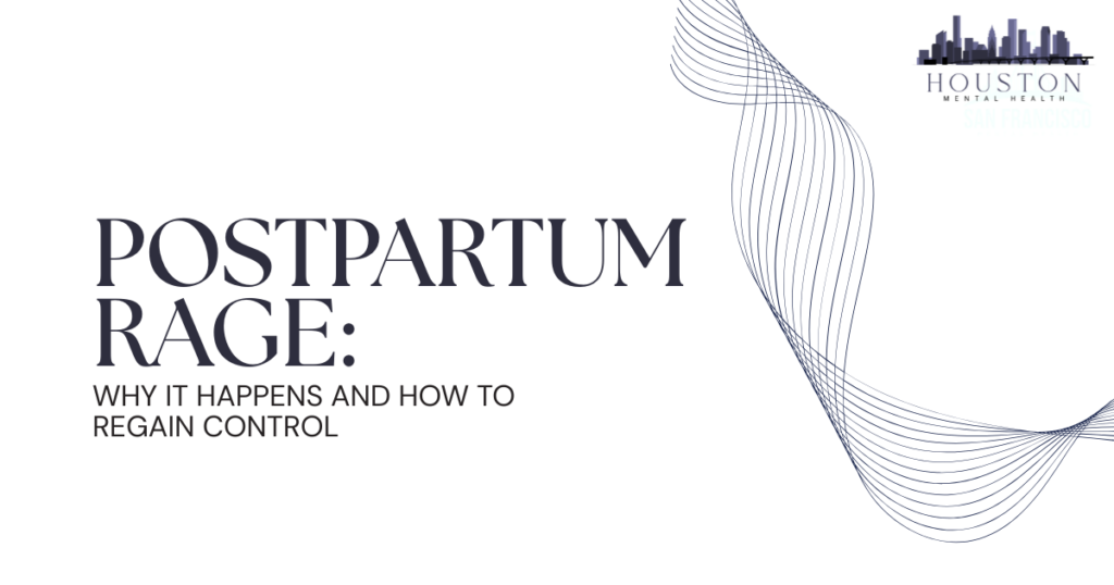 Cover image with the headline 'Postpartum Rage: Why It Happens and How to Regain Control' and the Houston Mental Health logo.
