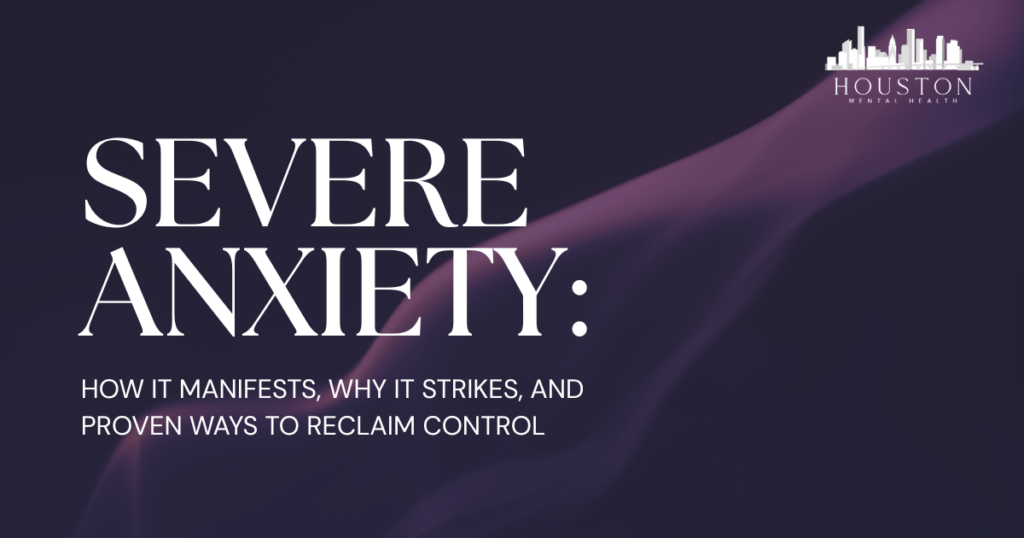 Banner for a mental health article: 'Severe Anxiety' with subtitle and Houston Mental Health logo in the top-right.